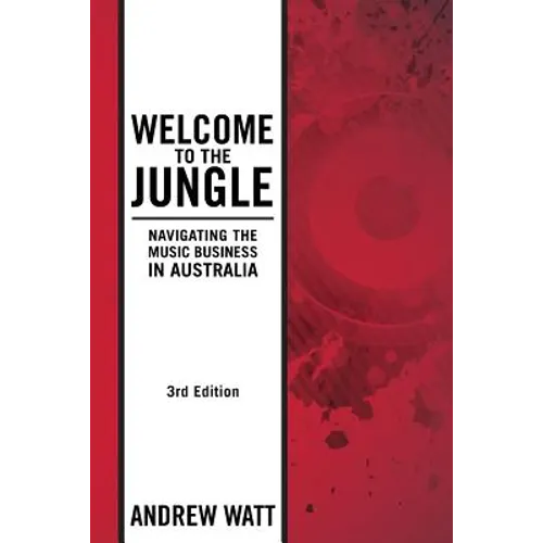 Welcome To The Jungle: Navigating the Music Business in Australia - Paperback
