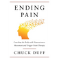 Ending Pain: Coaching the Body with Neuroscience, Movement and Trigger Point Therapy - Paperback