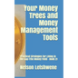 Your Money Trees and Money Management Tools: Practical Strategies for Living in the Gap (The Money Field - Book 2) - Paperback