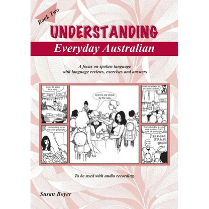 Understanding Everyday Australian - Book Two: A focus on spoken language with language reviews, exercises and answers - Paperback