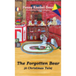 The Forgotten Bear: A Christmas Tale - Hardcover