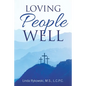 Loving People Well - Paperback