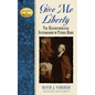 Give Me Liberty: The Uncompromising Statesmanship of Patrick Henry - Paperback