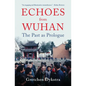 Echoes from Wuhan: The Past as Prologue - Paperback