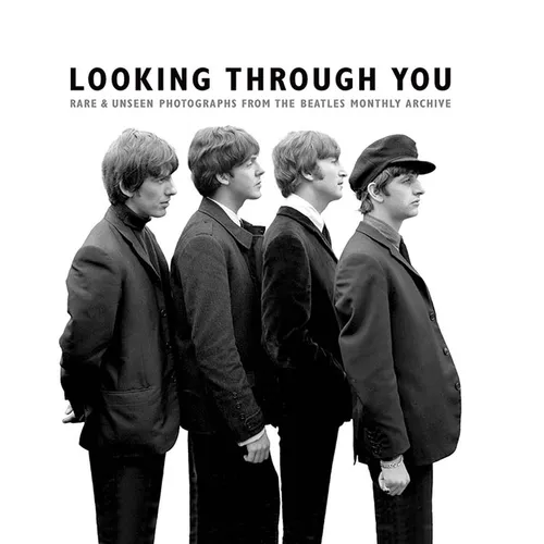 Looking Through You: Rare & Unseen Photographs from the Beatles Book Archive - Hardcover