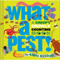 What a Pest: A Creepy, Crawly Counting Book - Board Book