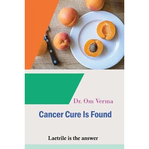 Cancer Cure Is Found: Laetrile is the answer - Paperback