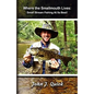 Where The Smallmouth Lives: Small Stream Fishing At Its Best - Paperback