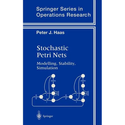 Stochastic Petri Nets: Modelling, Stability, Simulation - Hardcover