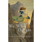 We Who Dream - Hardcover