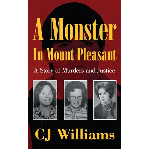 A Monster in Mount Pleasant: A Story of Murders and Justice - Paperback
