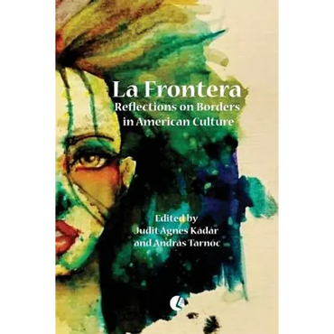 La Frontera: Reflections on Borders in American Culture - Paperback