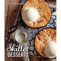 Skillet Desserts: The Southern Art of Skillet to Table - Hardcover