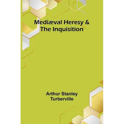 Mediæval Heresy & the Inquisition - Paperback