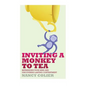 Inviting a Monkey to Tea: Befriending Your Mind and Discovering Lasting Contentment (Revised) - Hardcover