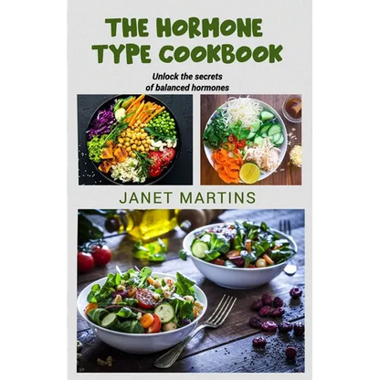 The Hormone-Type Cookbook: Unlock the secrets of balanced hormones - Paperback
