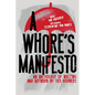 A Whore's Manifesto: An Anthology of Writing and Artwork by Sex Workers - Paperback