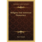 Religion and American Democracy - Paperback