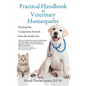 Practical Handbook of Veterinary Homeopathy: Healing Our Companion Animals from the Inside Out - Paperback
