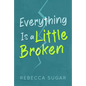 Everything Is a Little Broken - Paperback