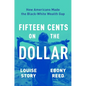 Fifteen Cents on the Dollar: How Americans Made the Black-White Wealth Gap - Hardcover