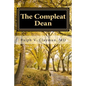 The Compleat Dean: A Guide to Academic Leadership in an Age of Uncertainty - Paperback