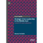 Strategic Crisis Leadership in the Middle East: Covid-19 and Lebanon - Hardcover
