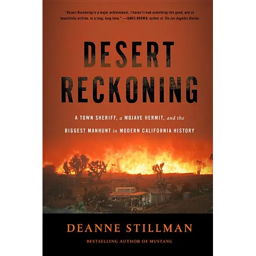 Desert Reckoning: A Town Sheriff, a Mojave Hermit, and the Biggest Manhunt in Modern California History - Paperback