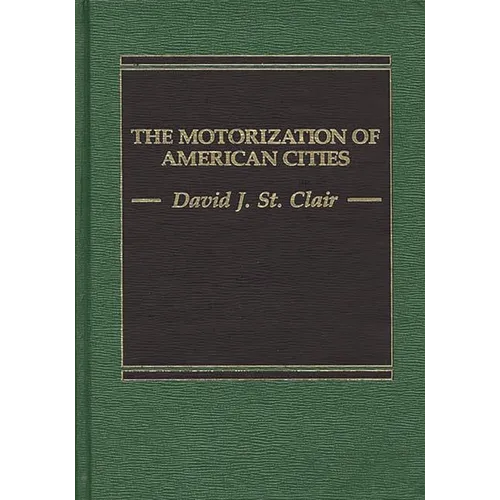 The Motorization of American Cities - Hardcover