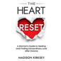 The Heart Reset: A Woman's Guide to Healing and Finding Extraordinary Love After Divorce - Paperback