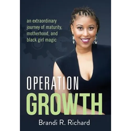 Operation Growth: an extraordinary journey of maturity, motherhood, and black girl magic - Hardcover
