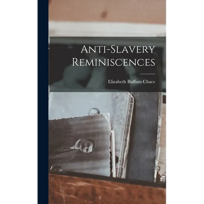 Anti-slavery Reminiscences - Hardcover