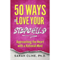 50 Ways to Love Your Stepchild: Approaching the Heart With a Rational Mind - Paperback