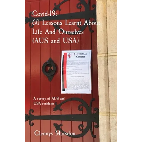 Covid-19. 60 Lessons Learnt About Life And Ourselves (AUS and USA): A survey of AUS and USA residents - Paperback