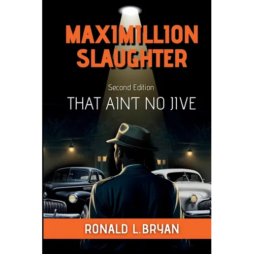 Maximillion Slaughter: That Ain't No Jive - Paperback