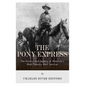 The Pony Express: The History and Legacy of America's Most Famous Mail Service - Paperback