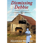 Dismissing Debbie - Paperback