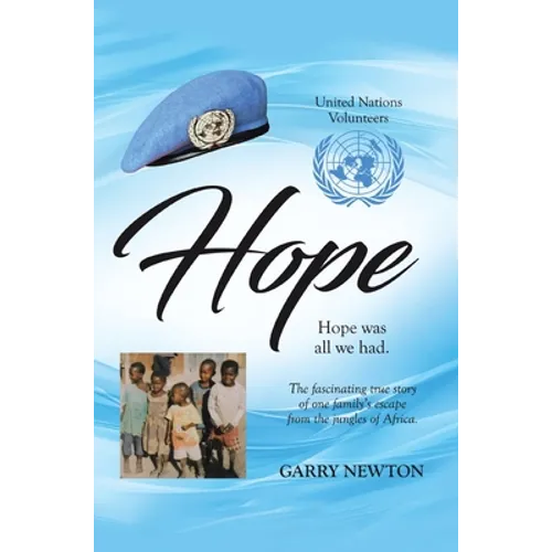 Hope: The Fascinating True Story of One Family's Escape from the Jungles of Africa - Hardcover
