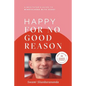 Happy for No Good Reason - Paperback