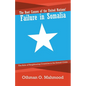 The Root Causes of the United Nations' Failure in Somalia: The Role of Neighboring Countries in the Somali Crisis - Paperback