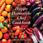 Happy Homestyle Chef Cookbook Volume II - Paperback