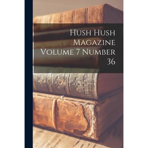 Hush Hush Magazine Volume 7 Number 36 - Paperback