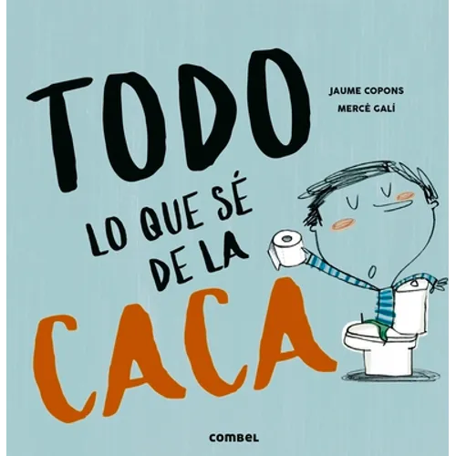 Todo Lo Que Sé de la Caca - Hardcover