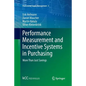 Performance Measurement and Incentive Systems in Purchasing: More Than Just Savings - Paperback