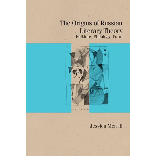 The Origins of Russian Literary Theory: Folklore, Philology, Form - Paperback