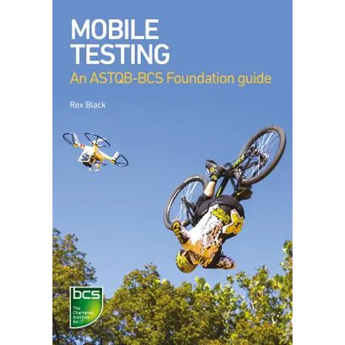 Mobile Testing: An ASTQB-BCS Foundation guide - Paperback