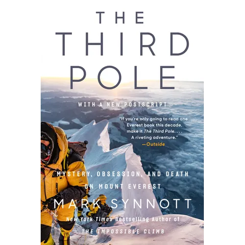 The Third Pole: Mystery, Obsession, and Death on Mount Everest - Paperback
