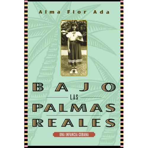 Bajo Las Palmas Reales: Una Infancia Cubana - Paperback