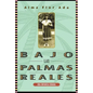 Bajo Las Palmas Reales: Una Infancia Cubana - Paperback