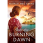 Into the Burning Dawn: Heartbreaking and gripping World War 2 historical fiction set in Italy - Paperback